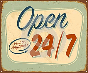 Vintage Rusty Open 24/7 Metal Sign.