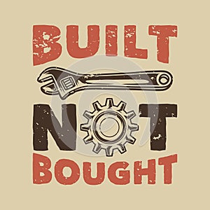 vintage slogan typography built not bought