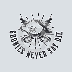 vintage slogan typography goonies never say die