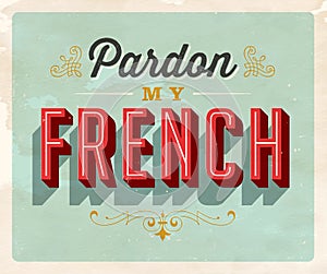 Vintage style Idiom postcard - Pardon My French.