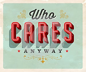 Vintage style Idiom postcard - Who Cares Anyway. photo
