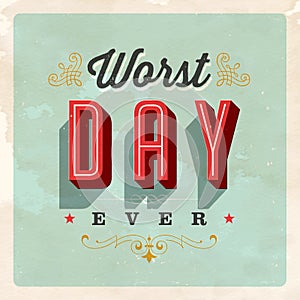 Vintage Style Postcard - Worst Day Ever.