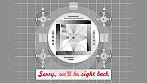 Vintage test pattern from the fifties, with caption we`ll be right back, offline, website down error sign,fictional vector