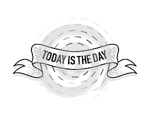 Vintage today is the day ribbon, great design for any purposes. Vector design. Vector banner. Old paper