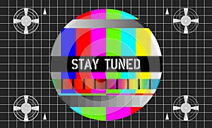 Vintage TV test pattern with caption stay tuned, offline, disturbance,error sign, website down sign,fictional vector art