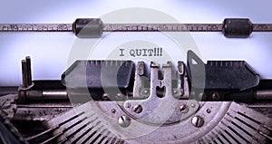 Vintage typewriter - I Quit, concept of quitting