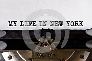 Vintage typewriter with printed text - MY LIFE IN NEW YORK