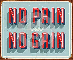 Vintage Vector Metal Sign - No Pain No Gain. photo