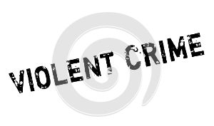 Violent Crime rubber stamp