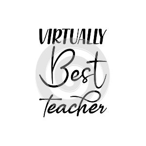 virtually best teacher black letters quote