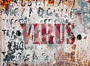 Virus text on rusty and weathered sign outdoors. To illustrate virus, sickness and the corona wuhan virus.