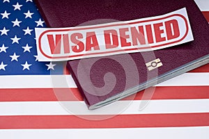 Visa Denied Text And Passport Over American Flag