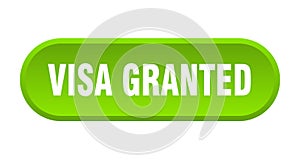visa granted button. rounded sign on white background