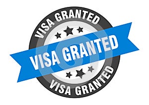 visa granted sign. round ribbon sticker. isolated tag