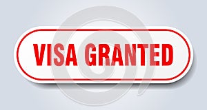 visa granted sign. rounded isolated button. white sticker