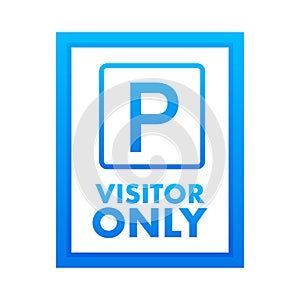 Visitors only parking sign . Car Parking Sign. Vector stock illustration.