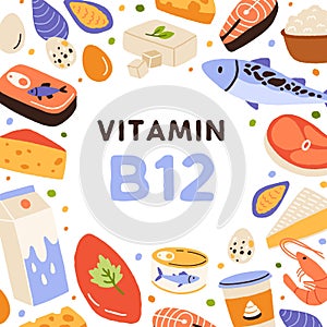 Vitamin B12 card with healthy food frame. Natural nutritious dairy products, milk and fish enriched with B 12 vitamine