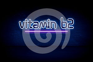 Vitamin B2 - blue neon announcement signboard