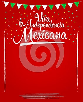 Viva la independencia Mexicana, Long live Mexican independence spanish text, Mexico theme patriotic celebration.