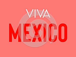 Viva Mexico sign to celebrate national holidays in red