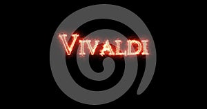 Vivaldi written with fire. Loop