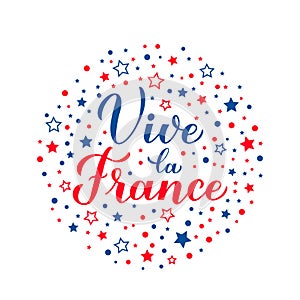 Vive la France calligraphy hand lettering with red and blue dots and stars. Long Live France in French. Vector template for photo