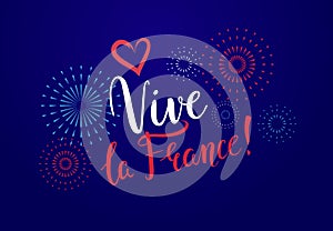 Vive la France greeting card with handwritten lettering and fireworks for French National Day. Bastille Day, July 14 photo
