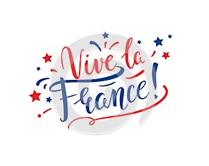 Vive la France! Handwritten inscription in French for greeting cards and banners. Bastille Day, July 14 photo