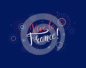 Vive la France illustration with fireworks.  Handwritten calligraphic phrase for Bastille Day celebration banner photo