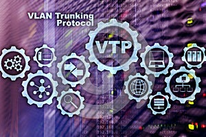 VLAN Trunking Protocol. Virtual Local Area Network. VTP