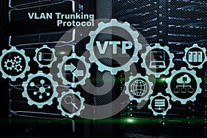 VLAN Trunking Protocol. Virtual Local Area Network. VTP