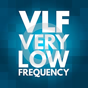 VLF - Very Low Frequency acronym, technology concept background