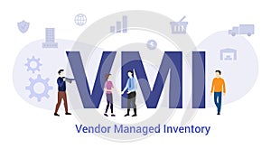 Vmi vendor managed invectory concept with big word or text and team people with modern flat style - vector