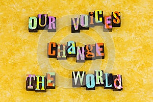 Voice change world leadership education ambition action believe voices