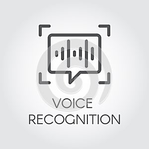 Voice recognition icon. Intelligent audio identification technology, sound verification. Chat panel and soundwave sign