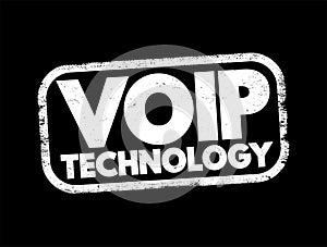Voip Technology - make voice calls using a broadband Internet connection, text concept stamp