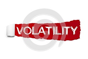 VOLATILITY word written under the curled piece of Red torn paper