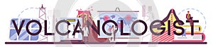 Volcanologist typographic header. Geologist studying the processes photo