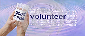 Volunteer for a Good Cause and cause a Ripple effect Word Cloud