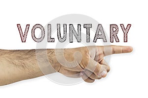 Volunteering concept. Hand pointing to voluntary inscription on white