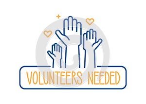 Volunteers needed banner design. Vector illustration for charity, volunteer work, community assistance. Crowd with hands raised