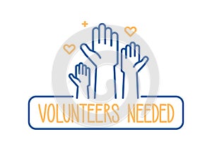 Volunteers needed banner design. Vector illustration for charity, volunteer work, community assistance. Crowd with hands raised photo