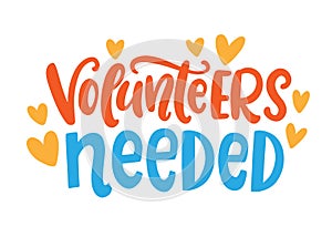 Volunteers Needed. Vector Hand Written Lettering Background photo