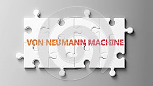 Von neumann machine complex like a puzzle - pictured as word Von neumann machine on a puzzle to show that it can be difficult and photo