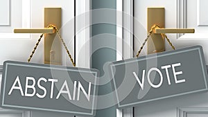 Vote or abstain as a choice in life - pictured as words abstain, vote on doors to show that abstain and vote are different options