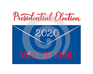 Vote by mail concept typography poster. Presidential election 2020 United States of America. Vector template for banner, sticker,