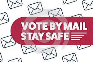 Vote by mail. Stay Safe concept. The 2020 United States Presidential Election. Template for background, banner, card