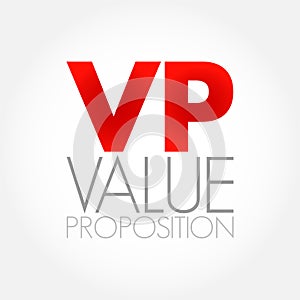 VP - Value Proposition is a promise of value to be delivered, communicated, and acknowledged, acronym concept background