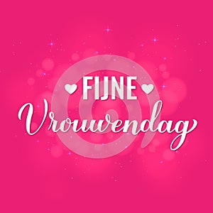 Vrouwendag - Happy Womens Day in Dutch. Calligraphy hand lettering on hot pink background with bokeh. International photo