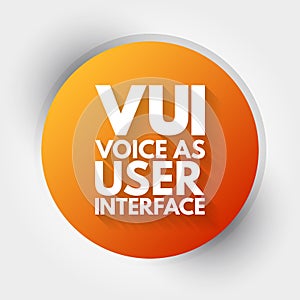 VUI - Voice as User Interface acronym, technology concept background